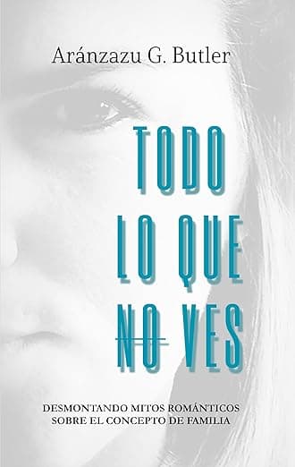 Todo lo que no ves - Aránzazu G. Butler